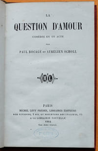 La Question d'Amour. Comédie en un acte.