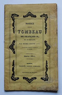 Notice sur le Tombeau de François II, Duc de Bretagne, par Michel Columb (1507), placé dans l'église cathédrale de Nantes.
