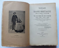 Voyage en Basse-Bretagne chez les "Bigouden" de Pont-l'Abbé, après vingt ans de voyages dans l'Inde et l'Indo-Chine, 1855 à 1866 – 1872 à 1882.