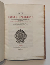 La Vie de sainte Opportune, Abbesse d'Almenêches au Diocèse de Séez en Normandie.