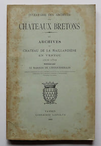 Archives du Château de la Maillardière en Vertou, 1315-1718.