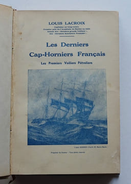 Les Derniers Cap-Horniers français, aux voyages de Nickel, de Salpêtre et du Pacifique. Les premiers Pétroliers à voiles (Suite des Derniers Grands ...