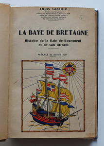 La Baye de Bretagne. Histoire de la Baie de Bourgneuf et de son littoral. Première partie.