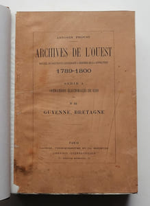 Archives de l'Ouest. Recueil de documents concernant l'histoire de la Révolution, 1789-1800.