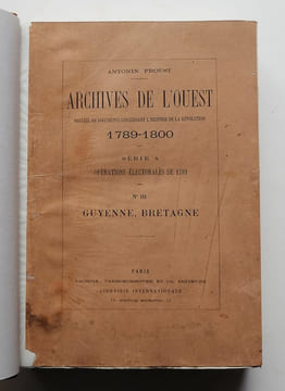 Archives de l'Ouest. Recueil de documents concernant l'histoire de la Révolution, 1789-1800.. PROUST, Antonin.