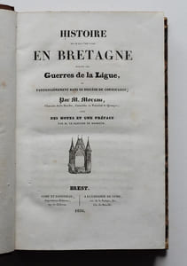 Histoire de ce qui s'est passé en Bretagne durant les Guerres de la Ligue, particulièrement dans le diocèse de Cornouaille.
