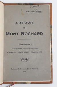 Autour du Mont Rochard. Préhistoire – Souvenirs Gallo-Romains – Jublains – Mont-Aigu – Rubricaire.