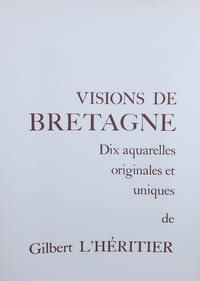 Visions de Bretagne. Dix aquarelles originales et uniques.