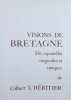 Visions de Bretagne. Dix aquarelles originales et uniques. . L'H&Eacute;RITIER, Gilbert.