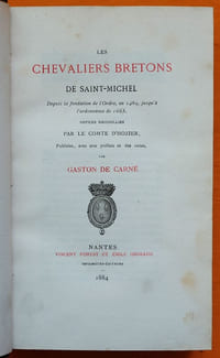 Les Chevaliers Bretons de Saint-Michel. Depuis la fondation de l'Ordre, en 1469, jusqu'à l'ordonnance de 1665.