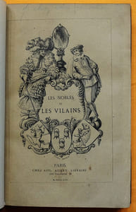 Les Nobles et les Vilains du temps passé, ou Recherches critiques sur la Noblesse et les usurpations nobiliaires.