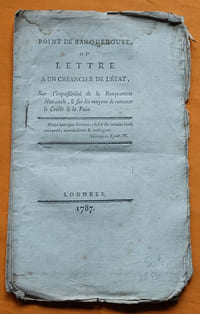 Point de Banqueroute, ou Lettre à un créancier de l'État, Sur l'impossibilité de la Banqueroute Nationale, & sur les moyens de ramener le Crédit & la Paix.