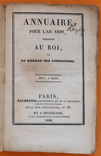 Annuaire pour l'An 1829, présenté au Roi, par le Bureau des Longitudes.