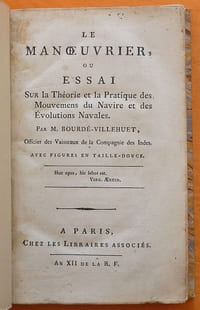 Le Manœuvrier, ou Essai sur la Théorie et la Pratique des Mouvemens du Navire et des Évolutions Navales.