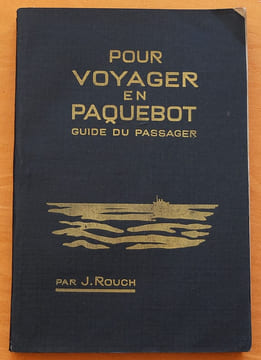 Pour Voyager en paquebot. Guide du passager.. ROUCH, Jules.