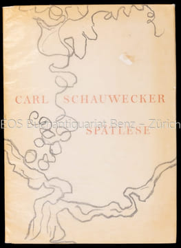 Spätlese. Gedichte.. Schauwecker, Carl: