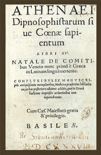 Dipnosophistarum sive Coenae sapientum Libri XV / Natale de comitibus Veneto nunc primu[m] è graeca in latinam lingua(m) vertente. Compluribus ex manuscriptis antiquissimis exemplaribus, ... in hac posteriore editione additis, quae in graecè hactenus impressis voluminibus non reperiebantur.