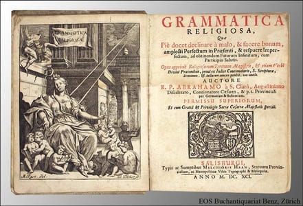 Grammatica Religiosa. Quae Pie docet declinare a malo, & facere bonum, amplecti Perfectum in Praesenti, & respuere imperfectum, ad obtinendum Futurm infinitum, cum Participio Salutis...