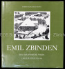 Emil Zbinden. Das graphische Werk. - 1. Freie Blätter 1926-1982.. 