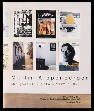 Die gesamten Plakate 1977-1997. Plakate 1 + 2.. Kippenberger, Martin: