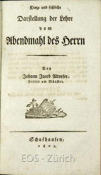 Kurze und fassliche Darstellung der Lehre vom Abendmahl des Herrn.. Altorfer, Johann Jacob: