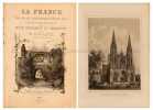 La France. Vues de ses monuments et de ses sites les plus remarquables avec text explicatif et descriptif.. Duckett, W.: