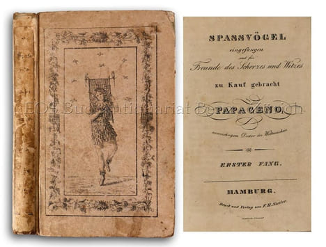 Spassvögel, eingefangen und für Freunde des Scherzes und Witzes zu Kauf gebracht von Papageno (d.i. Friedrich Carl Julius Schütz). Erster Fang.. ...