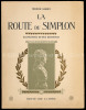 La route du Simplon. Illustrations de Fréd. Boissonnas.. Boissonnas. – Barbey, Frédéric: