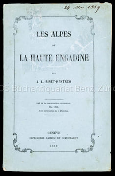 Les Alpes de la Haute-Engadine.. Binet-Hentsch, Jean Louis: