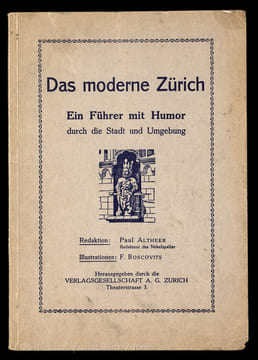 Das moderne Zürich. Ein Führer mit Humor durch die Stadt und Umgebung.. Altheer, Paul: