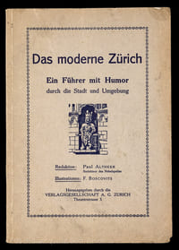 Das moderne Zürich. Ein Führer mit Humor durch die Stadt und Umgebung.