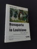 Bonaparte et la Louisiane . Michael Garnier