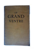 Le grand ventre édition originale avec envoi . Laurence ALBARET