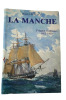 Marine La Manche Frégate française 1803 1810 . Roger Pelley