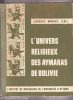 L’univers religieux des Aymaras de Bolivie . J MONAST