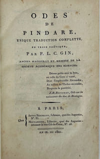 Odes de Pindare, unique traduction complette, en prose po tique par Pierre-Louis-Claude Gin.