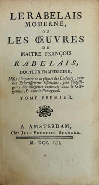 Le Rabelais moderne, ou les oeuvres de maître François Rabelais ... avec des éclercissemens historiques [par François Marie de Marsy (et la "Vie de Rabelais" par Jean-Pierre Niceron)].