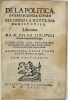 Della politica, ovvero scienza civile secondo la dottrina d'Aristotile, libri VIII scritti in modo di dialogo.. [ARISTOTELES]. FIGLIUCCI, Felice ...
