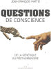 Questions de conscience / de la génétique au posthumanisme. Mattei Jean-françois Mattéi Jean-François