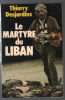 Le martyre du Liban. Thierry Desjardins