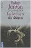 La Grande Chasse tome 2 : La Bannière du dragon. Robert Jordan