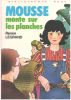 Mousse monte sur les planches : Collection : Bibliothèque rose cartonnée. Renée Legrand  Serge Ceccarelli