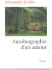 Autobiographie d'un amour. Jardin Alexandre