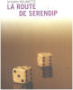 La Route de Serendip. Roumette Sylvain