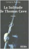 La Solitude de Thomas Cave. Harding Georgina  Delorme Benjamin