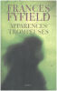 Apparences trompeuses. Fyfield Frances