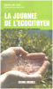 La journée de l'écocitoyen : Un guide pour préserver l'environnement. Lisle Sabine de  Pradeau Eric  Pelt Jean-Marie