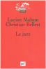 Le jazz. Bellest Christian  Malson Lucien