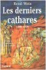 Les Derniers Cathares : 1290-1329. René Weis  Emmanuel Le Roy Ladurie  Béatrice Bonne