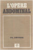 L'opéré abdominal / les suites normales et compliquées de la chirurgie abdominale. Detrie Philippe